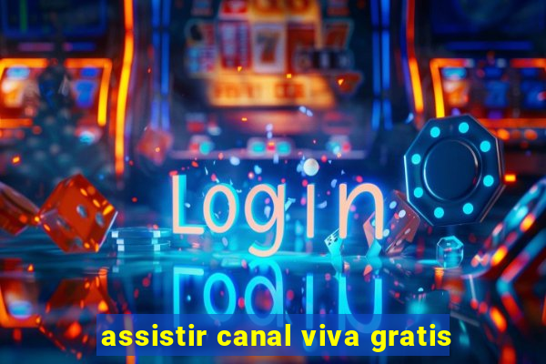 assistir canal viva gratis